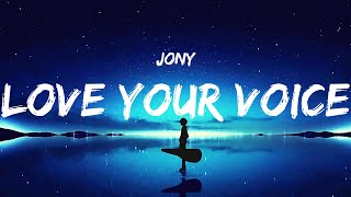 Love your voice - Jony (Lyrics) | English Songs with lyrics | tik tok song