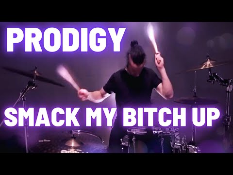 THE PRODIGY - SMACK MY BITCH UP - DRUM COVER.