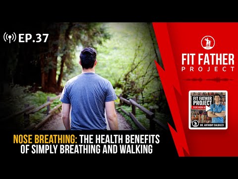 FFP Podcast Ep. 37 - Nose Breathing: The Health Benefits of Simply Breathing and Walking!