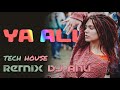Ya Ali Tech House Mix Dj AnU Kuliyapitiya 0779890913