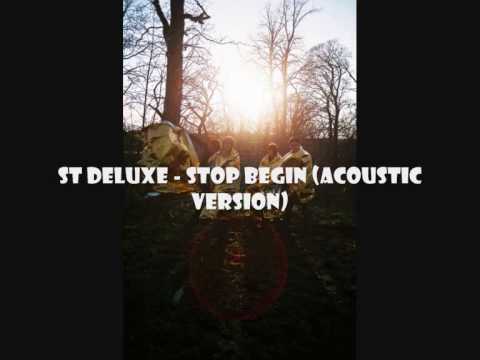 St Deluxe - Stop Begin (Acoustic Version)