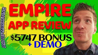 EMPIRE Review, Demo, $5747 Bonus, Empire App Review