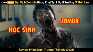 [Review Phim] Đại Dịch Zombie Bùng Phát Tại 1 Ngôi Trường Ở Thái Lan