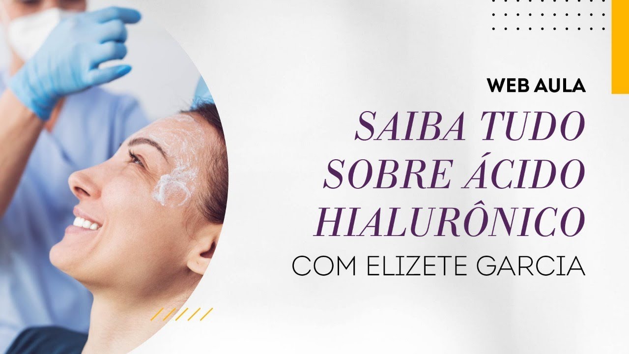 Web aula #055 - Saiba tudo sobre ácido hialurônico