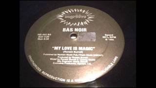 Bäs Noir - My Love Is Magic (Dub Mix)