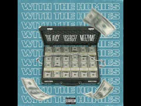 TheAyce - with the homies Ft.UserGee , MeezyMe