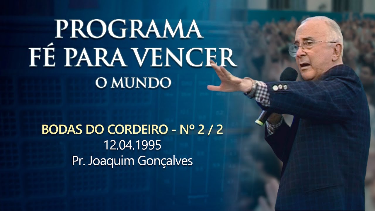 12.04.1995 - BODAS DO CORDEIRO - Nº 2 / 2 - Pr. Joaquim Gonçalves