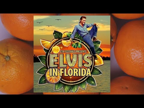 "Elvis In Florida" - Elvis The Summer Festival - Friday June 27, 2025