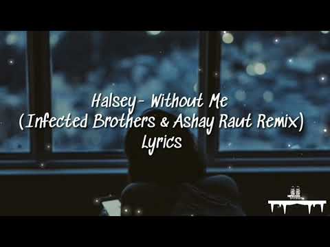 Halsey- Without Me (Infected Brothers & Ashay Raut Remix)