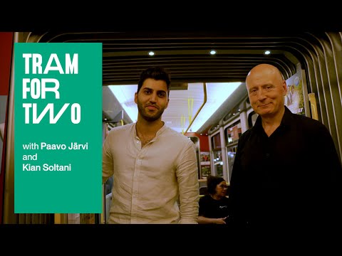 Tram for Two with Paavo Järvi and Kian Soltani