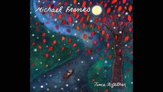 Time Together ♫ Michael Franks