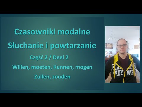Czasowniki modalne #2, Want, must, can, may, will, would. Niderlandzki/holenderski.