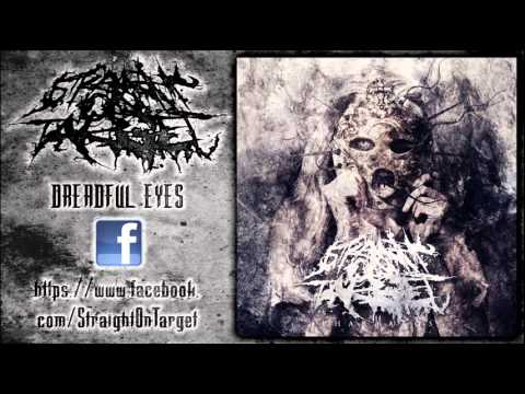 Straight On Target - Dreadful Eyes (New Song 2013)