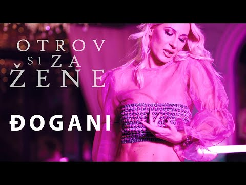 ĐOGANI - Otrov si za žene - Official video HD
