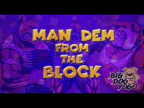 Big Dog Yogo - Man Dem From Da Block [Lyric Vid] Prod. By SK