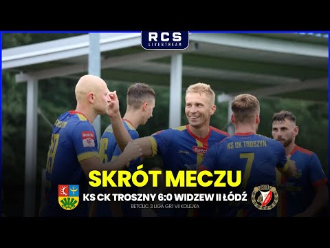 TROSZYN ZDEMOLOWAŁ WIDZEW! KS CK TROSZYN VS WIDZEW II ŁÓDŹ, SKRÓT MECZU BETCLIC 3 LIGA