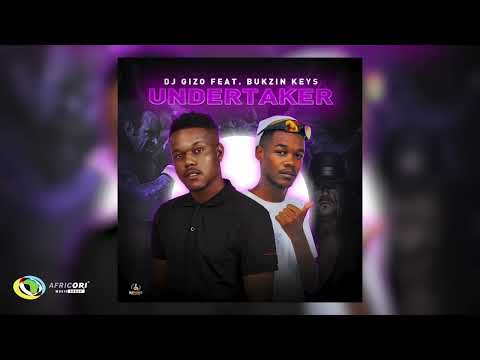 Dj Gizo - Undertaker [Feat. Bukzin Keys] (Official Audio)