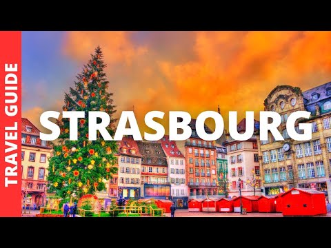 Strasbourg France Travel Guide: 13 BEST Things To Do In Strasbourg