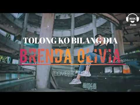 TOLONG  KO BILANG DIA - BRENDA OLIVIA [ cover versaun Tetun] lirik/létra