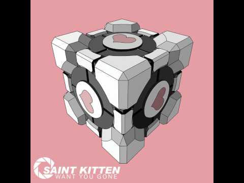 Saint Kitten - Want You Gone