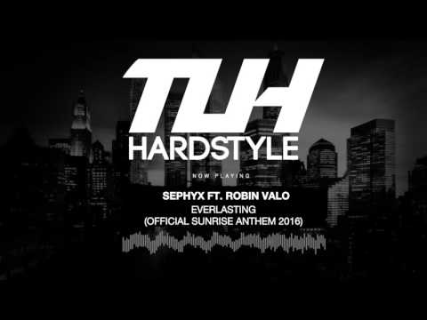 Sephyx Ft. Robin Valo - Everlasting (Official Sunrise Anthem 2016) (Original Mix) [HQ + HD]