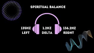 1.2 Hz Delta Binaural Beat + 135 Hz Frequency - Spiritual Balance, Mind Clarity & Headache Relief