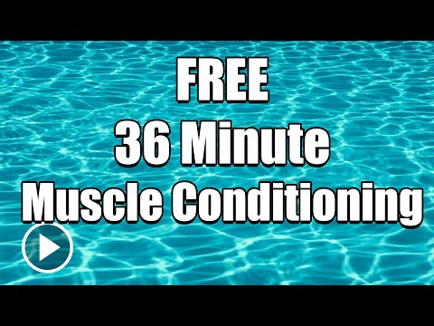 Muscle Conditioning in the Water - FREE 37-minute total body pool workout - includes notes