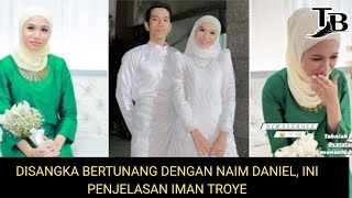 Download lagu DISANGKA BERTUNANG DENGAN NAIM DANIEL, INI PENJELASAN IMAN TROYE mp3