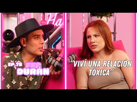 Hablemos De Tal - Ep. 75 - “CHISME FER DURÁN: VIVÍ UNA RELACIÓN TÓXICA” | UnTalFredo