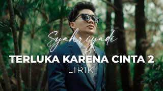Download lagu Syahriyadi - Terluka Karena Cinta 2 (Lirik) mp3 Download lagu Syahriyadi - Terluka Karena Cinta 2 (Lirik) mp3