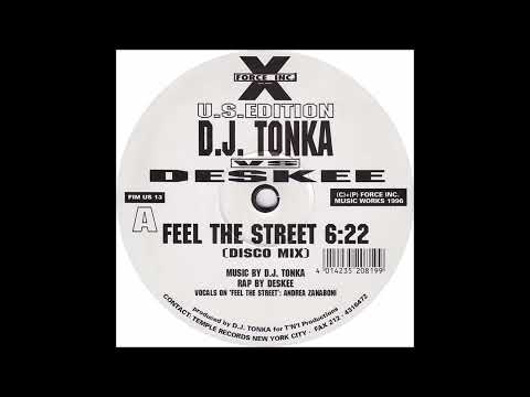 D.J.Tonka Vs Deskee - Feel The Street (Original Club Mix)