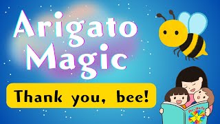 Arigato Magic | Japanese gratitude phrase | Thank you, bee!