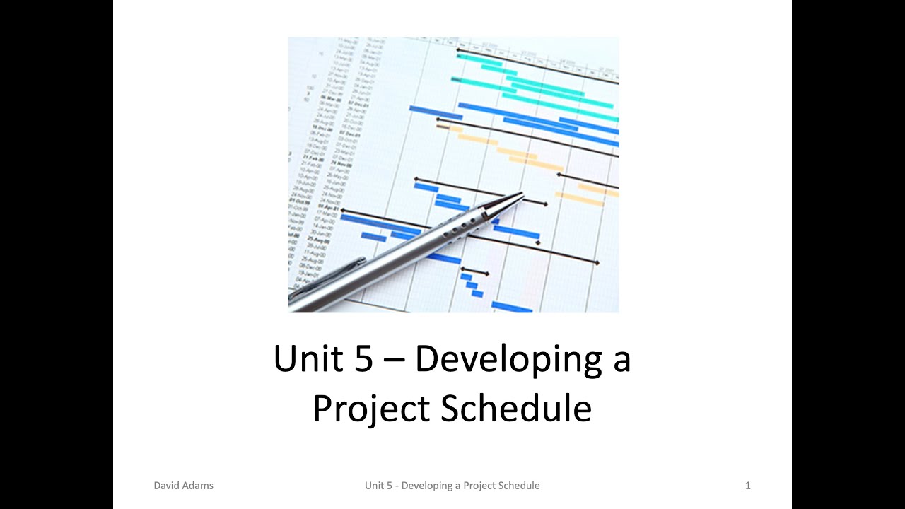 Unit 5 - Developing a Project Schedule