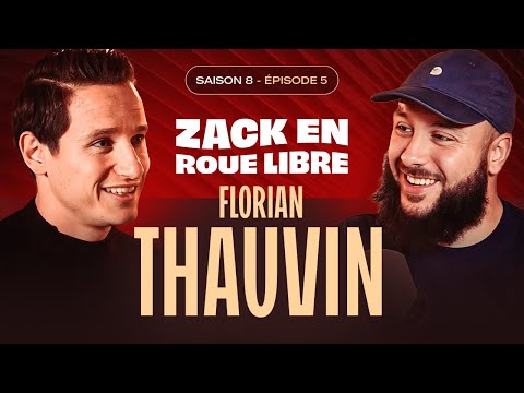 Florian Thauvin, L’itinéraire d’un Champion du Monde - Zack en Roue Libre avec Flo Thauvin (S8E5)
