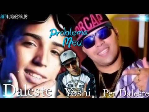 MC Daleste e MC Pet Daleste Part MC Yoshi   Problema Meu ( DJ Wilton )   Música Nova 2014