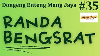 Download lagu RANDA BENGSRAT 35, Dongeng Enteng Mang Jaya, Carita Sunda @MangJaya mp3