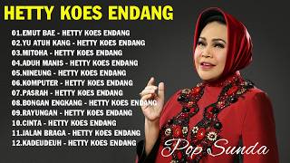 Download lagu Hetty Koes Endang - Album Top Hits Sunda |Emut Bae, Cinta mp3