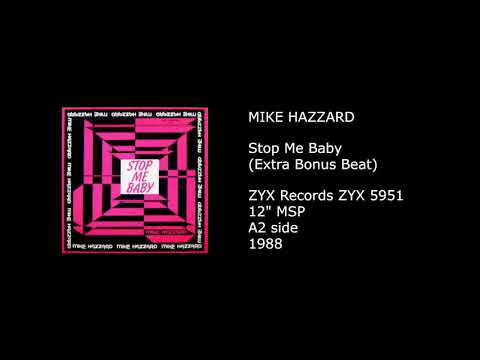 MIKE HAZZARD - Stop Me Baby (Extra Bonus Beat) - 1988