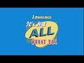 It's not all bout you-Lawrence [lyric video]