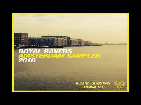 R. Ortiz - Glass Rain (Original Mix) [Royal Ravers Amsterdam Sampler]