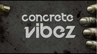 Concrete Vibez Videoflyer | 12.05.2012