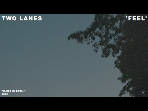 TWO LANES - Feel (Official Video)