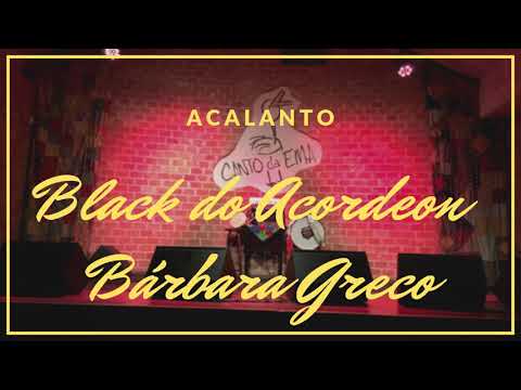 Acalanto - Black do Acordeon & Bárbara Greco (Canto da Ema)