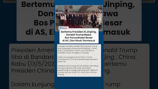 Bertemu Presiden Xi Jinping, Donald Trump Bawa Bos Perusahaan Besar di AS, Elon Musk Termasuk
