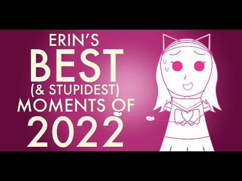 Erin's best (& stupidest) moments of 2022