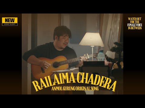 ANMOL GURUNG - RAILAIMA CHADERA - OFFICIAL MUSIC VIDEO - feat Sanjeev Baraili and Simran Gurung