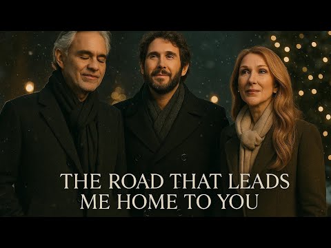 The Road That Leads Me Home To You — Andrea Bocelli, Celine Dion & Josh Groban (Music Video)