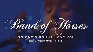 Band Of Horses - No One's Gonna Love You [OFFICIAL VIDEO]