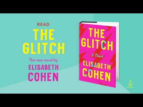 The Glitch by Elisabeth Cohen | On sale May 22, 2018 [book trailer]