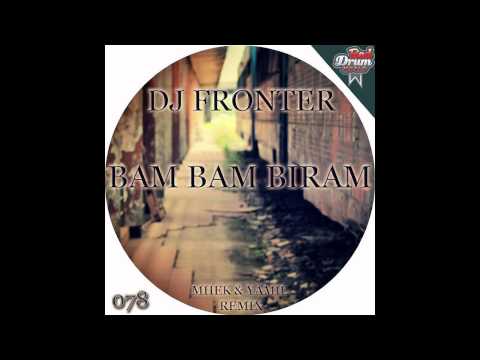Dj Fronter - Bam Bam Biram (Mhek & Yamil Remix)